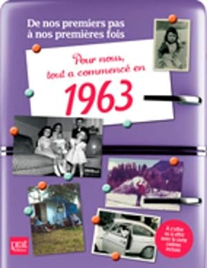 Seller image for Pour nous tout a commence en 1963: De nos premiers pas  nos premires fois for sale by Dmons et Merveilles