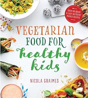 Image du vendeur pour Vegetarian Food for Healthy Kids: Over 100 Quick and Easy Nutrient-Packed Recipes mis en vente par WeBuyBooks