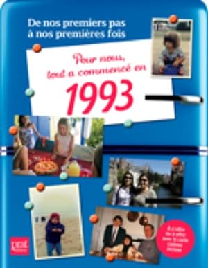 Seller image for Pour nous tout a commence en 1993: De nos premiers pas  nos premires fois for sale by Dmons et Merveilles