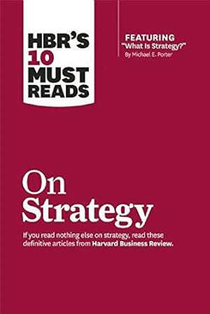 Seller image for HBR's 10 Must Reads on Strategy (including featured article "What Is Strategy?" by Michael E. Porter) for sale by WeBuyBooks