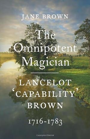 Seller image for Lancelot 'Capability' Brown, 1716-1783: The Omnipotent Magician for sale by WeBuyBooks
