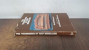 Seller image for The Techniques of Ship Modelling for sale by BoundlessBookstore