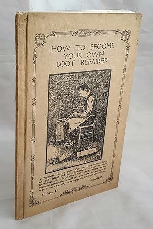 How to Become Your Own Boot Repairer.