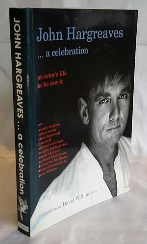 John Hargreaves . A Celebration. An Actor's Life as He Saw It. Introduction by David Williams.