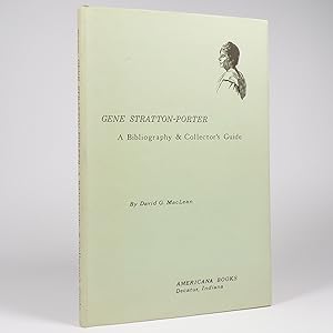Gene Stratton-Porter. A Bibliography & Collector's Guide - Signed Limited Edition
