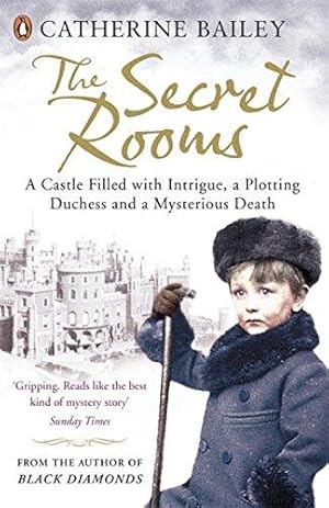 Seller image for The Secret Rooms: A Castle Filled with Intrigue, a Plotting Duchess and a Mysterious Death for sale by WeBuyBooks 2