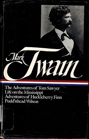 Mark Twain: Mississippi Writings (LOA #5): The Adventures of Tom Sawyer / Life on the Mississippi...
