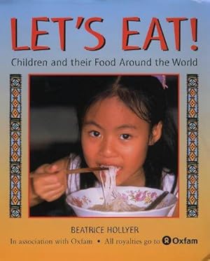 Bild des Verkufers fr Let's Eat!: Children and Their Food Around the World zum Verkauf von WeBuyBooks