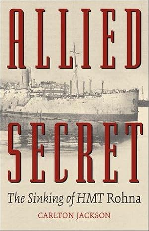 Seller image for Allied Secret: The Sinking of the HMT "Rohna": The Sinking of the HMT "Rohna" for sale by WeBuyBooks