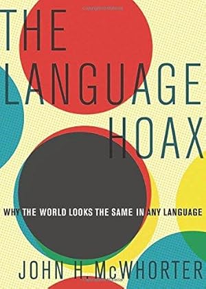 Seller image for LANGUAGE HOAX C: Why the World Looks the Same in Any Language for sale by WeBuyBooks