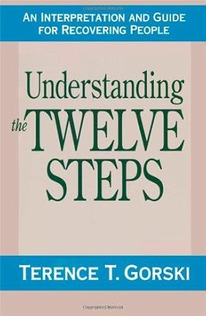 Image du vendeur pour Understanding the Twelve Steps: An Interpretation and Guide for Recovering mis en vente par WeBuyBooks