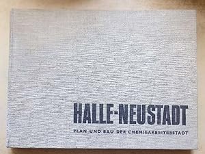 Halle - Neustadt - Plan und Bau der Chemiearbeiterstadt.