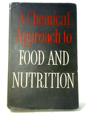 Bild des Verkufers fr A Chemical Approach To Food And Nutrition zum Verkauf von World of Rare Books