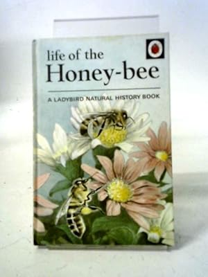Bild des Verkufers fr Ladybird. Life of the Honey-Bee. A Ladybird Natural History Book zum Verkauf von World of Rare Books