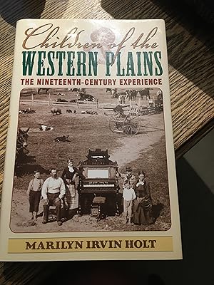 Seller image for Children of the Western Plains: The Nineteenth-Century Experience (American Childhoods Series) for sale by Bristlecone Books  RMABA