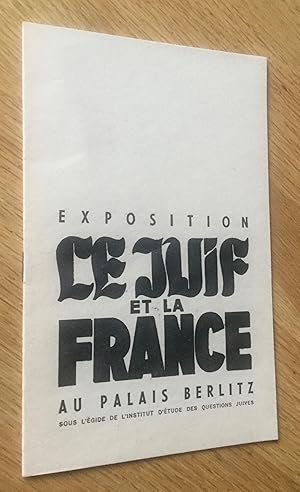 Exposition Le Juif et la France au Palais Berlitz sous l égide de l Institut d Étude des Question...