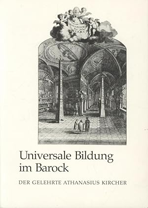 Seller image for Universale Bildung im Barock. Der Gelehrte Athanasius Kircher: for sale by Antiquariat Kastanienhof