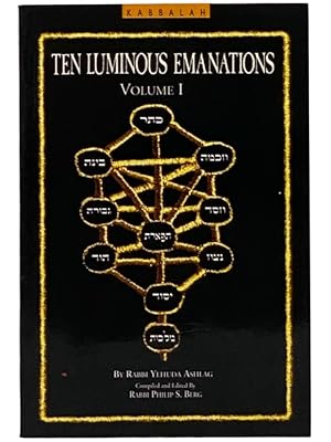 Seller image for Ten Luminous Emanations, Volume I: The Wisdom of the Kabbalah by Rabbi Yehuda Ashlag Z"L, as Revealed by the Writings of Rabbi Isaac Lurica Z"L for sale by Yesterday's Muse, ABAA, ILAB, IOBA