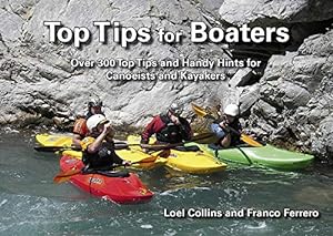Imagen del vendedor de Top Tips for Boaters: Over 300 Top Tips and Handy Hints for Canoeists and Kayakers a la venta por WeBuyBooks