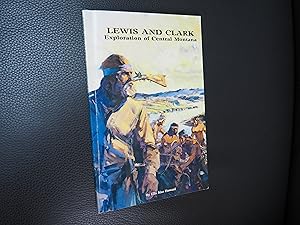 Seller image for LEWIS AND CLARK - EXPLORATION OF CENTRAL MONTAN for sale by Ron Weld Books