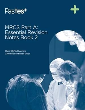 Seller image for MRCS Part A: Essential Revision Notes Book 2 for sale by WeBuyBooks