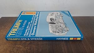 Imagen del vendedor de Triumph GT6 and Vitesse Owners Workshop Manual (Classic Reprint Series: Owners Workshop Manual) a la venta por BoundlessBookstore