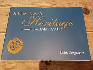 A new town's heritage: Glenrothes 1948-1995
