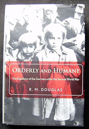Seller image for Orderly and Humane: The Expulsion of the Germans after the Second World War for sale by booksbesidetheseaside