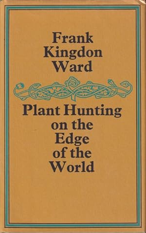 Seller image for Plant Hunting on the Edge of the World : Travels of a Naturalist in Assam and Upper Burma for sale by Studio Books
