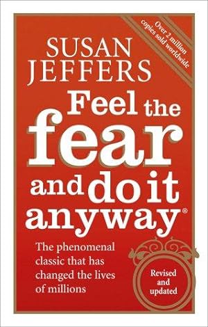 Imagen del vendedor de Feel The Fear And Do It Anyway: How to Turn Your Fear and Indecision into Confidence and Action a la venta por WeBuyBooks