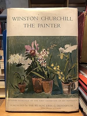 Image du vendeur pour WINSTON CHURCHILL THE PAINTER: CATALOGUE OF AN EXHIBITION OF PAINTINGS BY THE RT. HON. SIR WINSTON CHURCHILL mis en vente par Mrs Middleton's Shop and the Rabbit Hole
