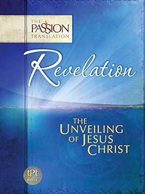 Seller image for TPT Revelation - The Unveiling of Jesus Christ (The Passion Translation) for sale by WeBuyBooks