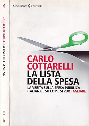 Seller image for La lista della spesa La verit sulla spesa pubblica italiana e su come si pu tagliare for sale by Biblioteca di Babele