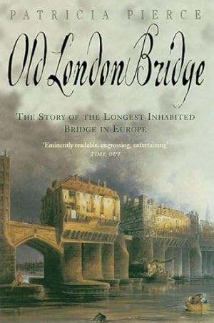 Bild des Verkufers fr Old London Bridge: The Story of the Longest Inhabited Bridge in Europe zum Verkauf von WeBuyBooks