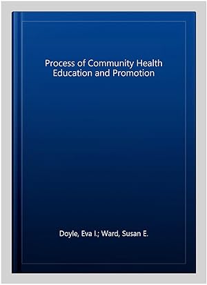 Seller image for Process of Community Health Education and Promotion for sale by GreatBookPrices