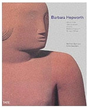 Seller image for Barbara Hepworth: Works in the Tate Collection and the Barbara Hepworth Museum St Ives: Works in the Tate Gallery Collection and the Barbara Hepworth Museum St Ives for sale by WeBuyBooks