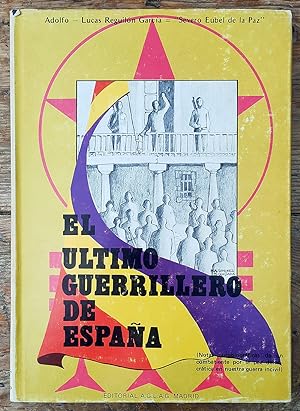 El último guerrillero de España (notas autobiográficas de un combatiente por la paz democrática e...