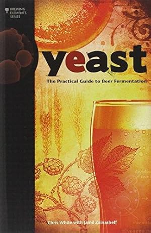 Image du vendeur pour Yeast: The Practical Guide to Beer Fermentation (Brewing Elements) mis en vente par WeBuyBooks