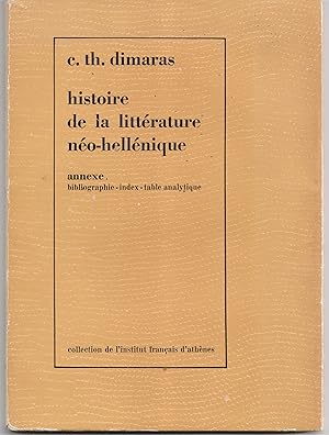 Histoire de la littérature néo-héllénique : annexe, bibliographie, index, table analytique
