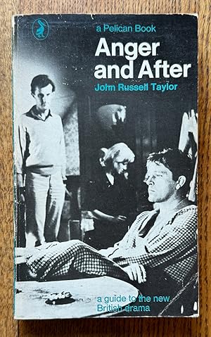 Anger and After A Guide To The New British Drama