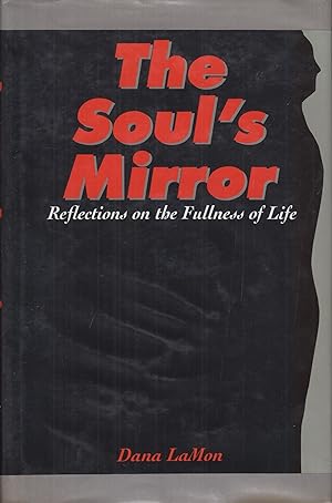 Seller image for The Soul's Mirror: Reflections on the Fullness of Life for sale by Adventures Underground