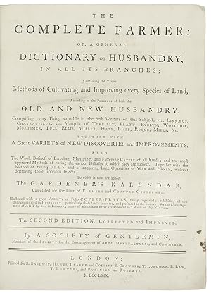 The Complete Farmer: or, a General Dictionary of Husbandry, in All Its Branches; Containing the V...