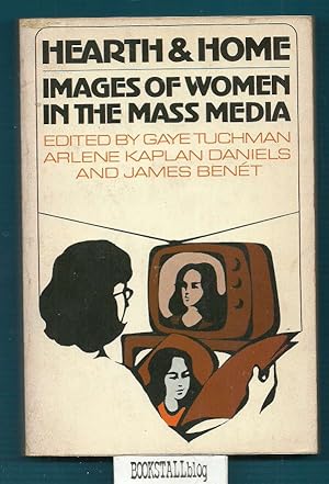 Hearth and Home : Images of Women in the Mass Media