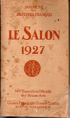 Exposition annuelle des beaux-arts. Salon de 1927. 140e exposition.