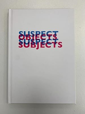 Seller image for Suspect Objects Suspect Subjects for sale by Joseph Burridge Books