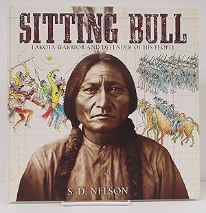 Sitting Bull: Lakota Warrior and Defender of His People