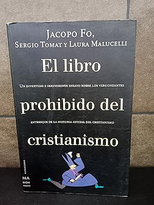 Image du vendeur pour El libro prohibido del cristianismo. Jacobo Fo, Sergio Tomat y Laura Malucelli. mis en vente par Lauso Books