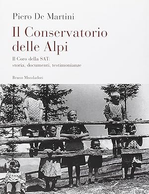 Il conservatorio delle Alpi. Il coro della SAT: storia, documenti, testimonianze (CD MANCANTE)