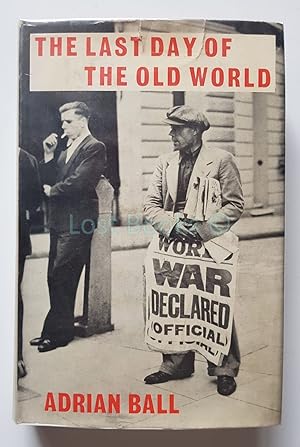 The Last Days of the Old World, 3rd September 1939
