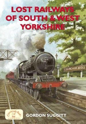 Bild des Verkufers fr Lost Railways of South & West Yorkshire zum Verkauf von WeBuyBooks